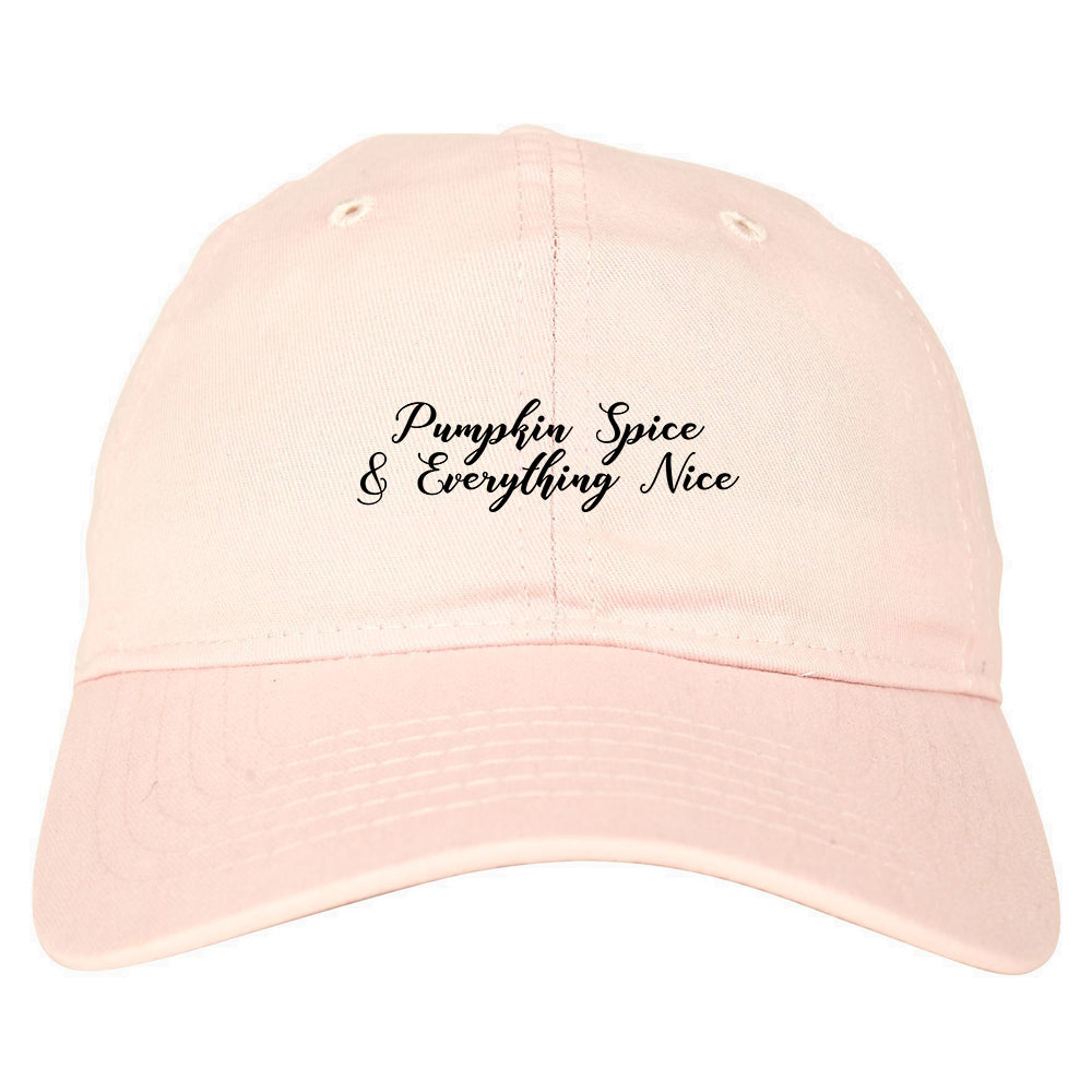 Pumpkin Spice And Everything Nice Pink Dad Hat