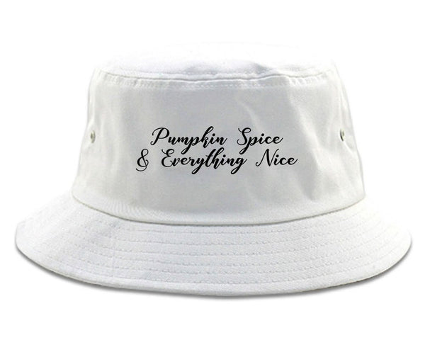 Pumpkin Spice And Everything Nice White Bucket Hat