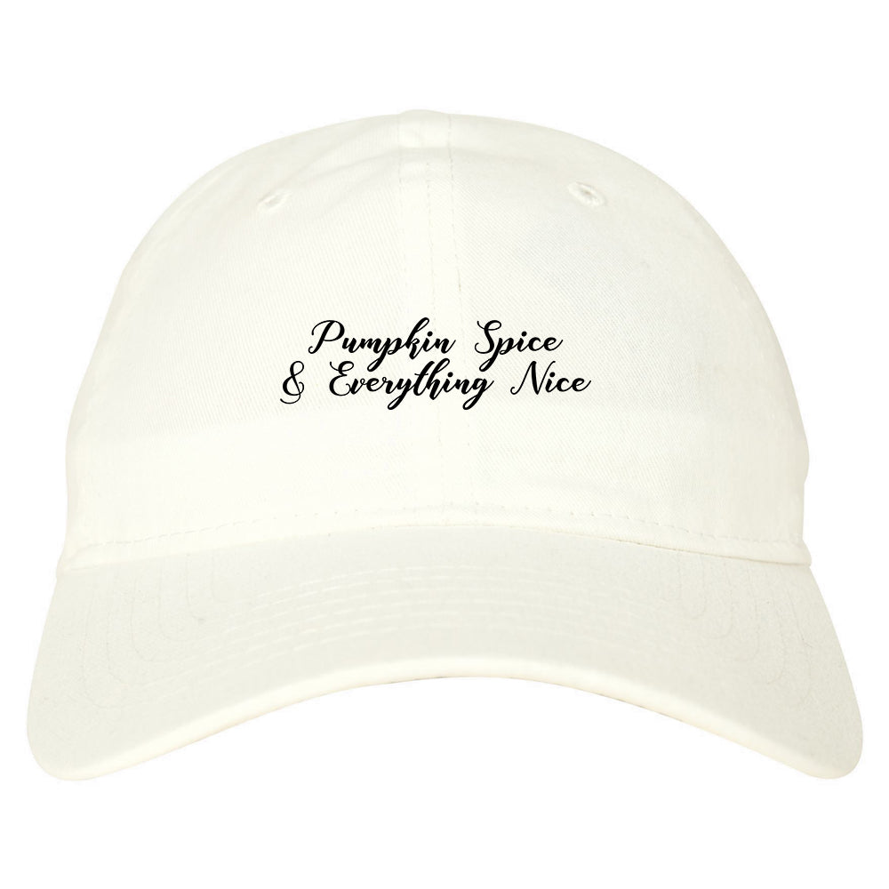 Pumpkin Spice And Everything Nice White Dad Hat