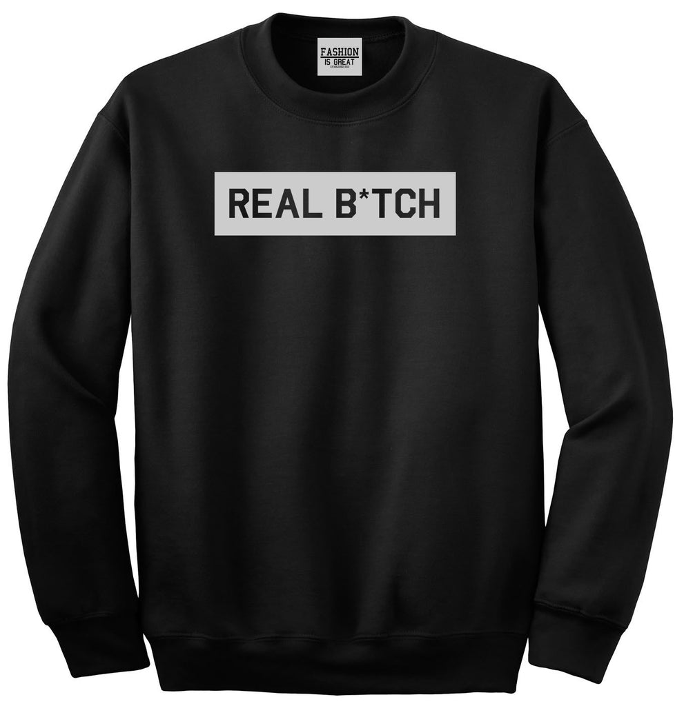 Real Bitch Box Black Womens Crewneck Sweatshirt
