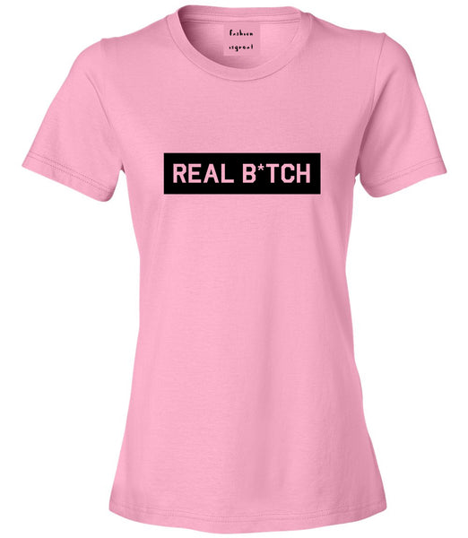 Real Bitch Box Pink Womens T-Shirt