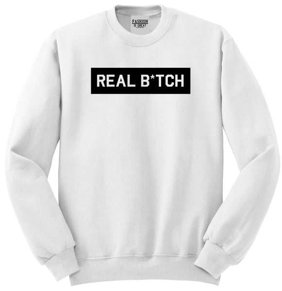 Real Bitch Box White Womens Crewneck Sweatshirt