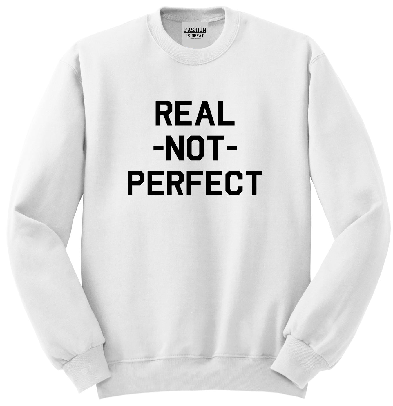 Real Not Perfect Unisex Crewneck Sweatshirt White
