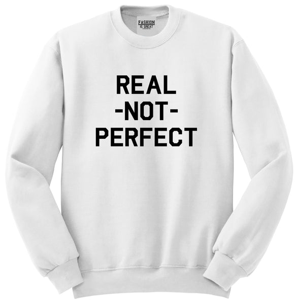 Real Not Perfect Unisex Crewneck Sweatshirt White