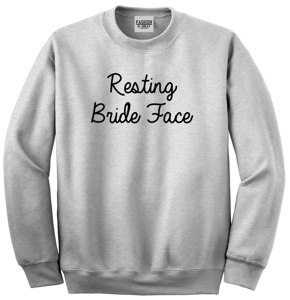 Resting Bride Face Funny Wedding Grey Womens Crewneck Sweatshirt