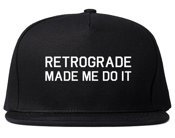 Retrograde Made Me Do It Black Snapback Hat