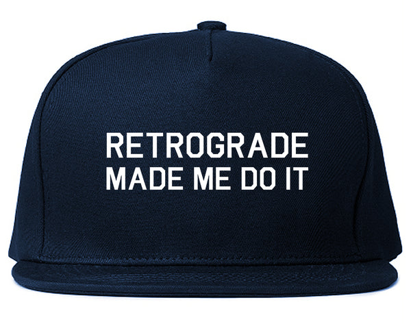 Retrograde Made Me Do It Blue Snapback Hat