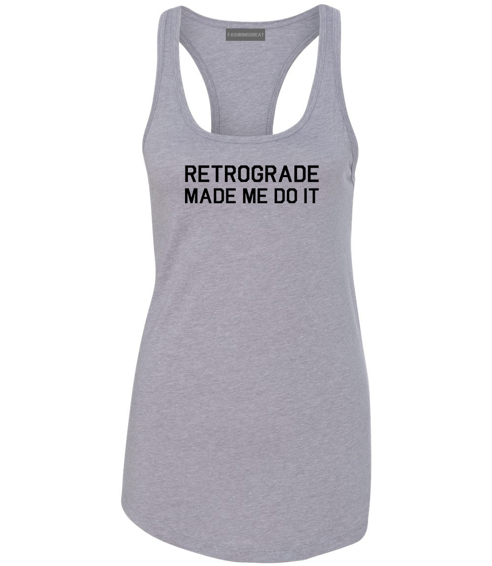 Retrograde Made Me Do It Grey Womens Racerback Tank Top