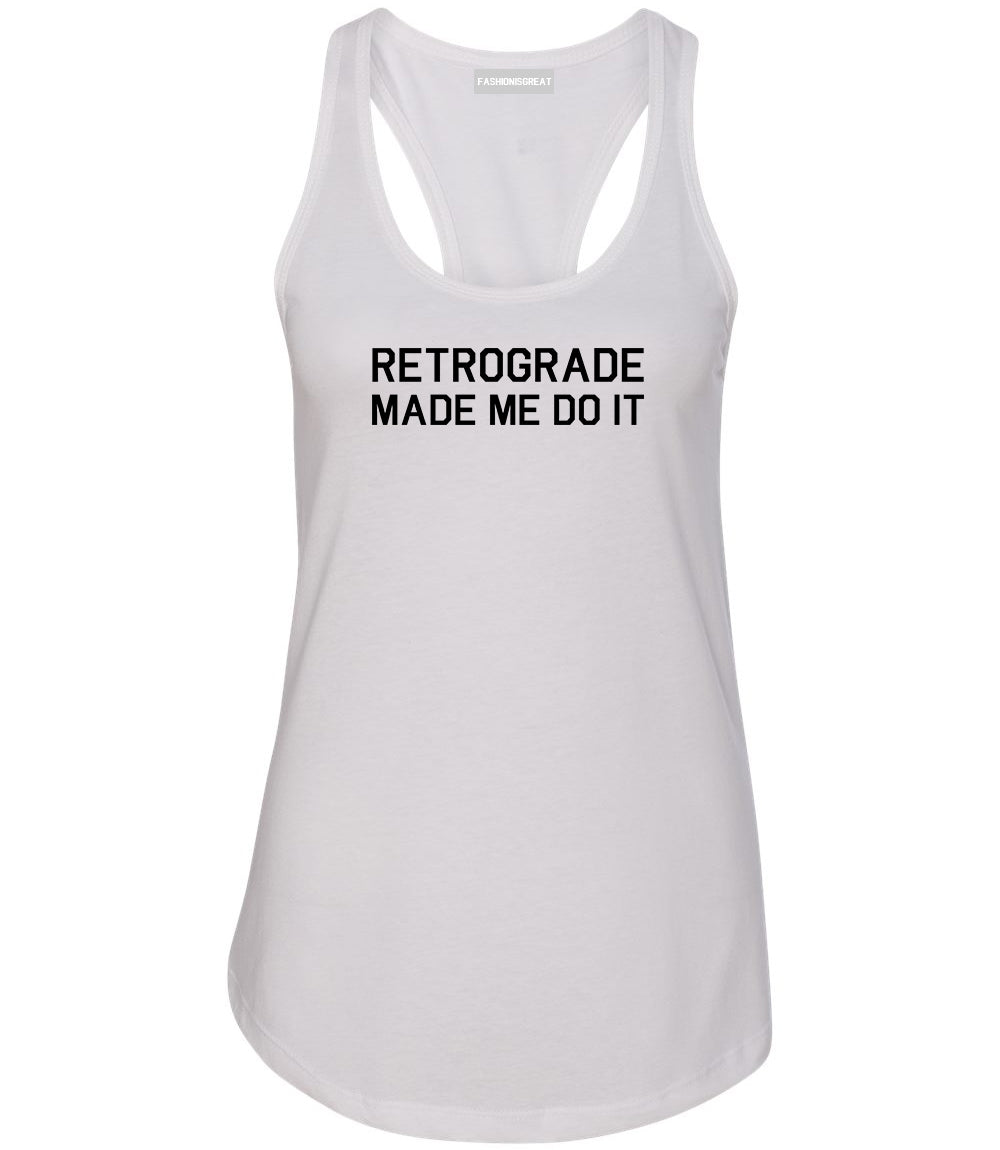 Retrograde Made Me Do It White Womens Racerback Tank Top