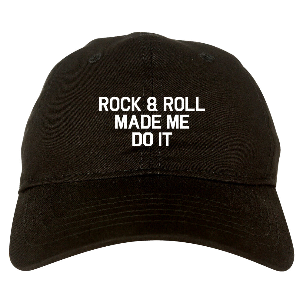 Rock And Roll Made Me Do It Black Dad Hat