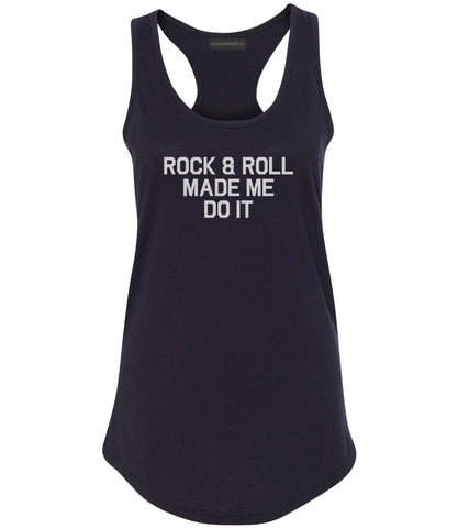 Rock And Roll Made Me Do It Black Racerback Tank Top
