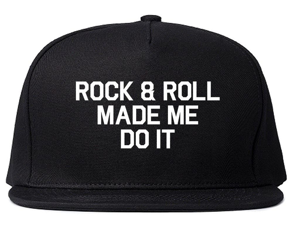 Rock And Roll Made Me Do It Black Snapback Hat