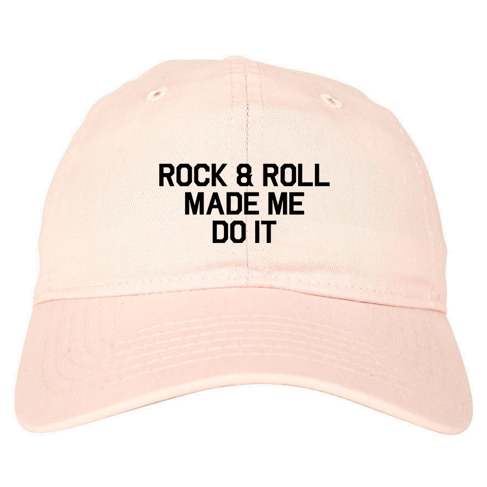 Rock And Roll Made Me Do It Pink Dad Hat