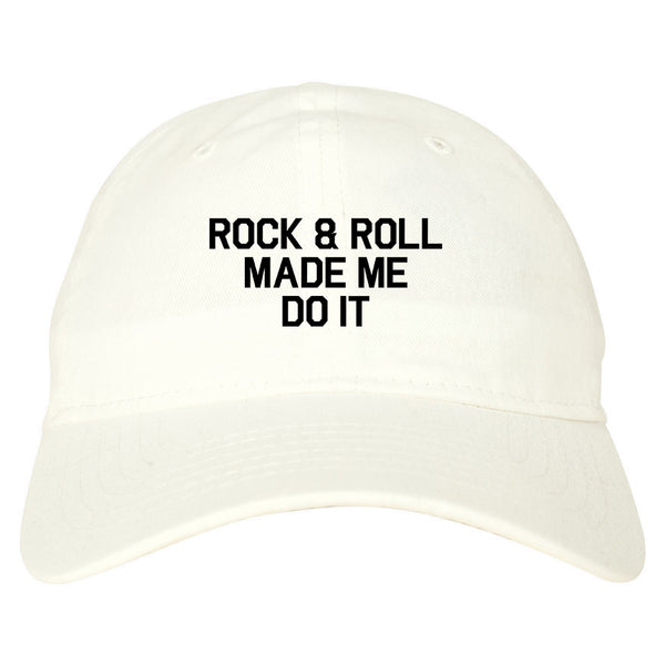 Rock And Roll Made Me Do It White Dad Hat