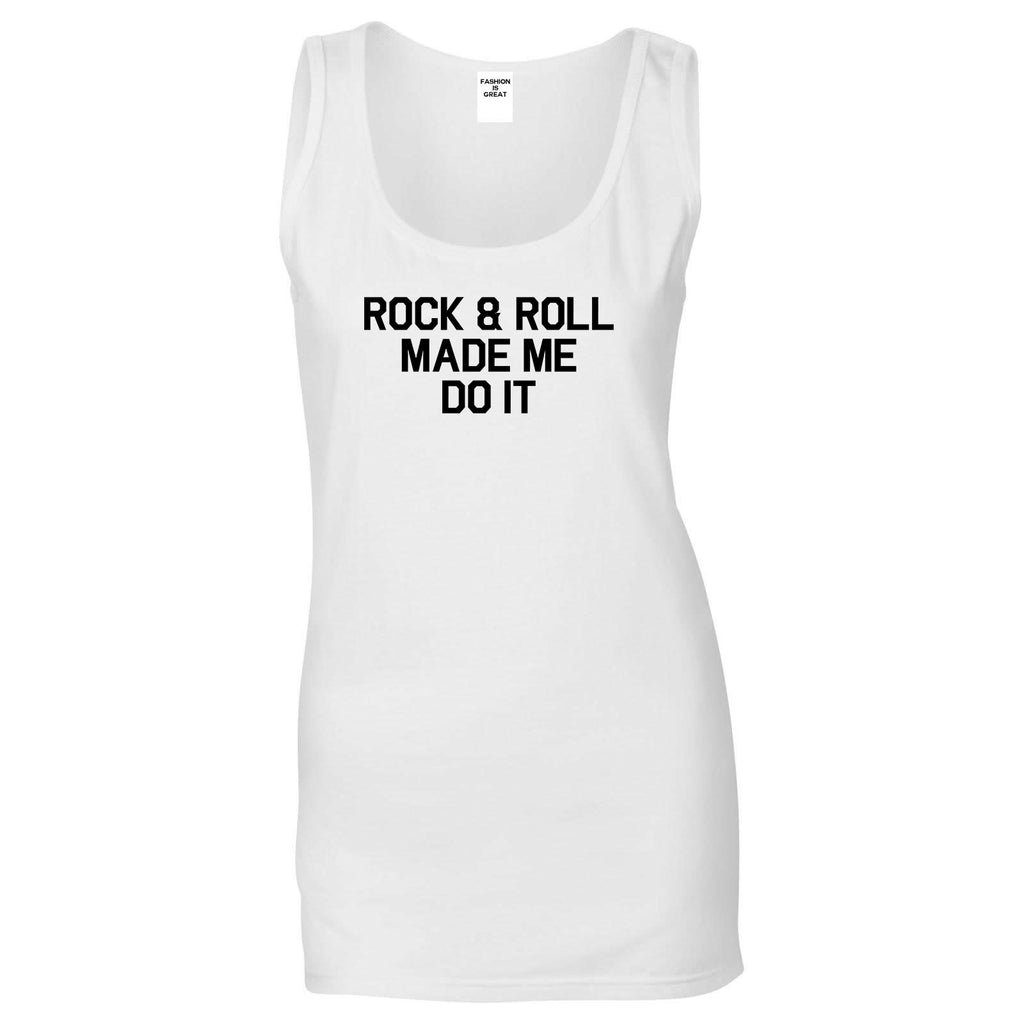 Rock And Roll Made Me Do It White Tank Top