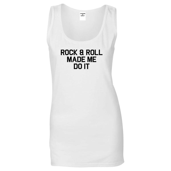 Rock And Roll Made Me Do It White Tank Top