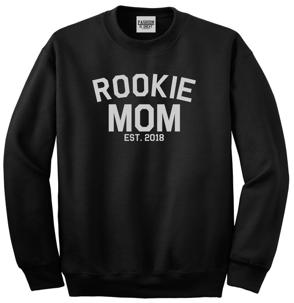 Rookie Mom Est 2018 Gift Black Womens Crewneck Sweatshirt
