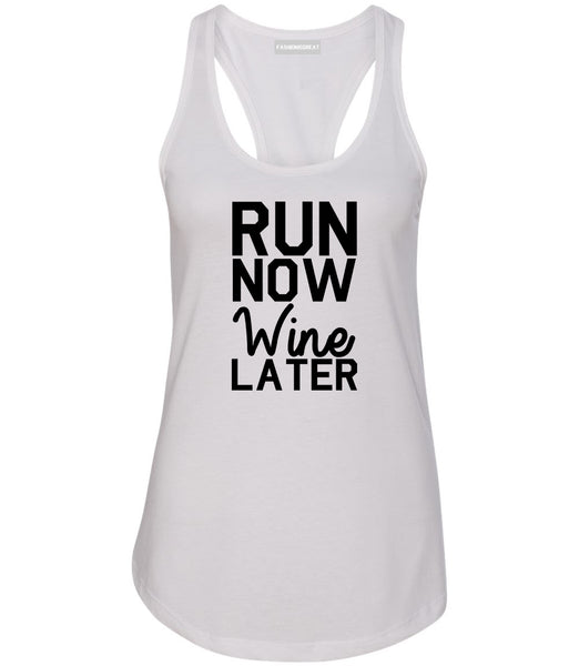 Run Now Wine Later Workout Gym Womens Racerback Tank Top White
