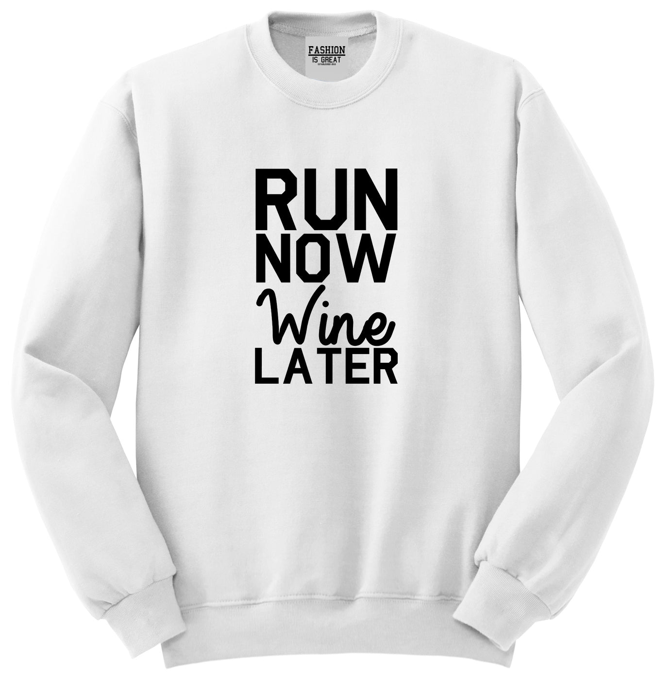 Run Now Wine Later Workout Gym Unisex Crewneck Sweatshirt White