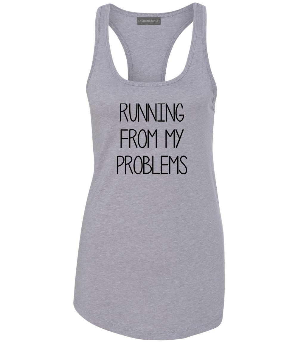 Running From My Problems Grey Racerback Tank Top