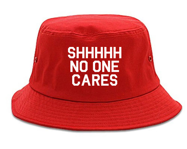SHHHHH No One Cares Funny Sarcastic Bucket Hat Red