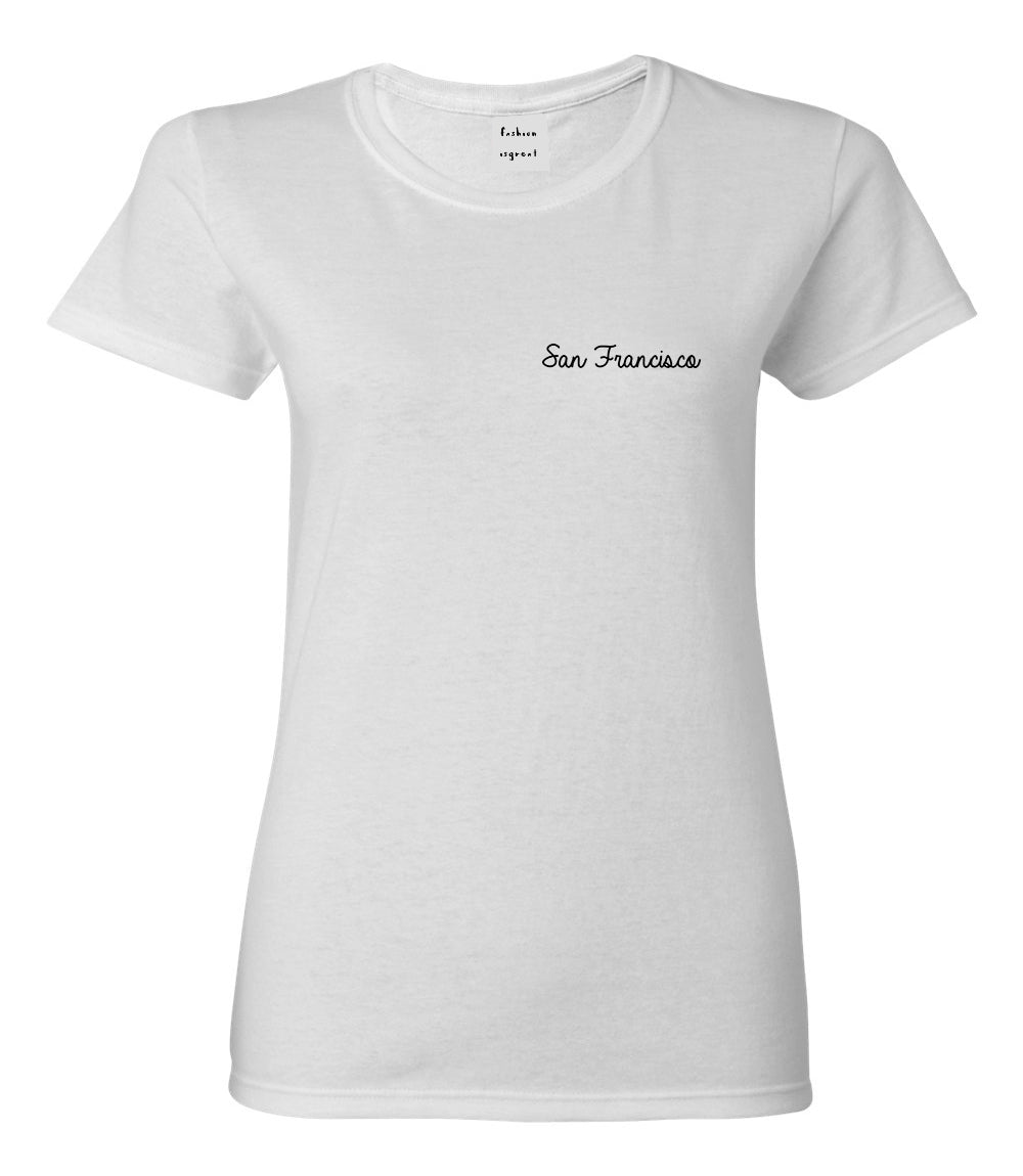 San Francisco CA Script Chest White Womens T-Shirt