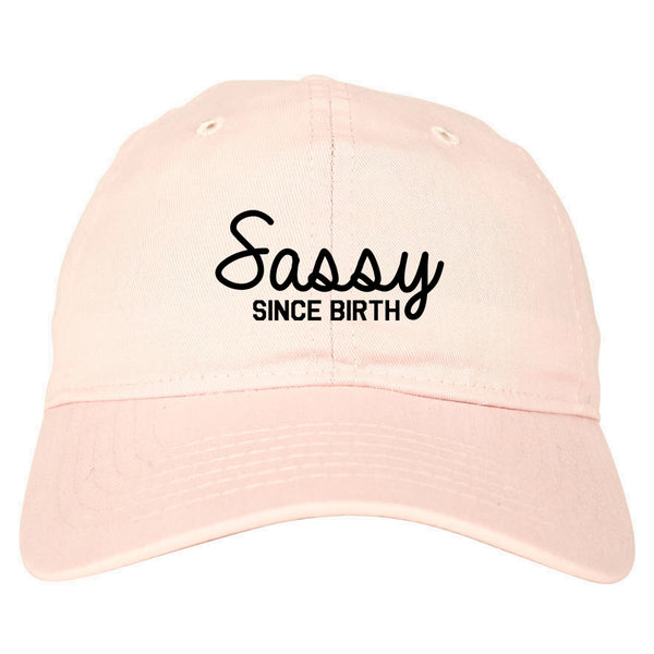 Sassy Since Birth Dad Hat Pink
