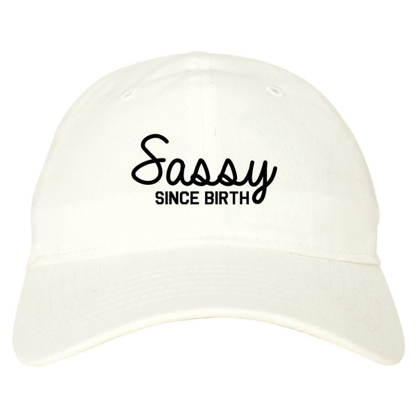Sassy Since Birth Dad Hat White