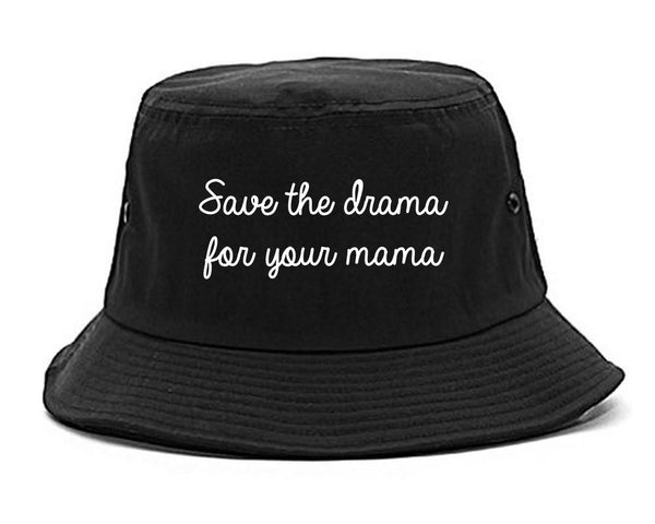 Save The Drama Black Bucket Hat