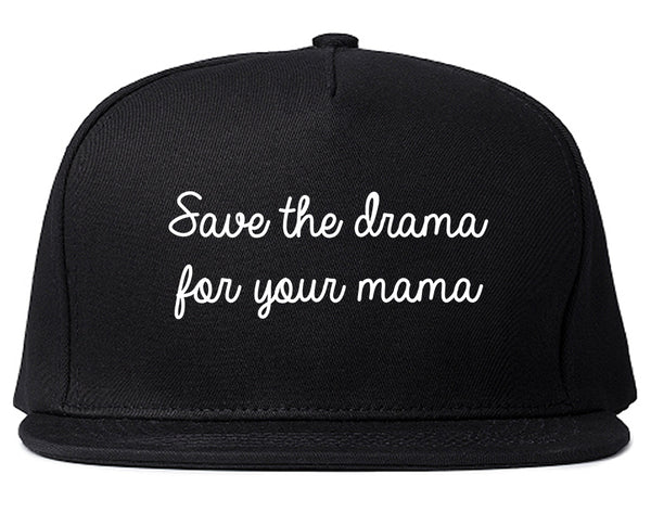 Save The Drama Black Snapback Hat