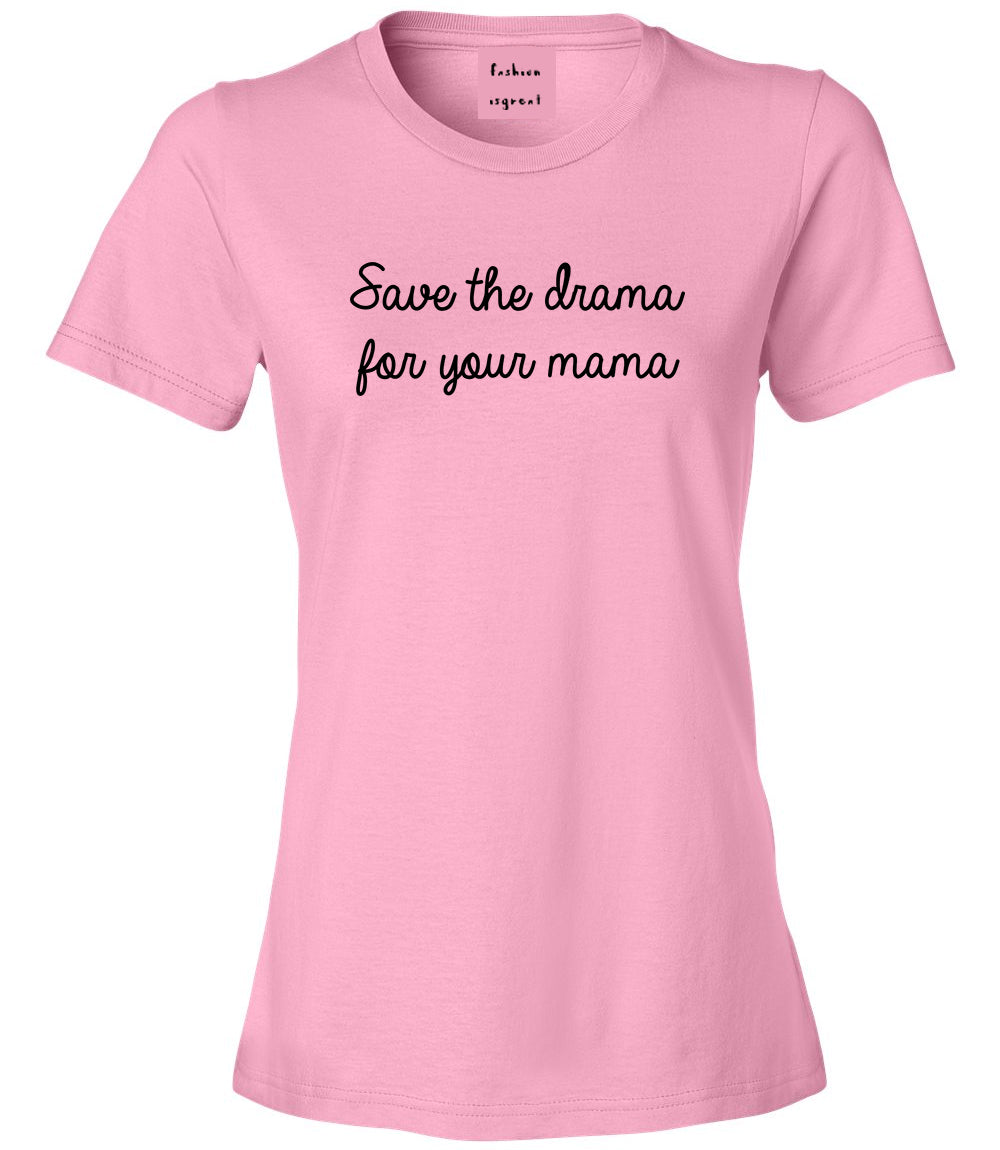 Save The Drama Pink T-Shirt