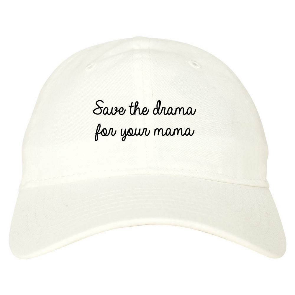 Save The Drama White Dad Hat