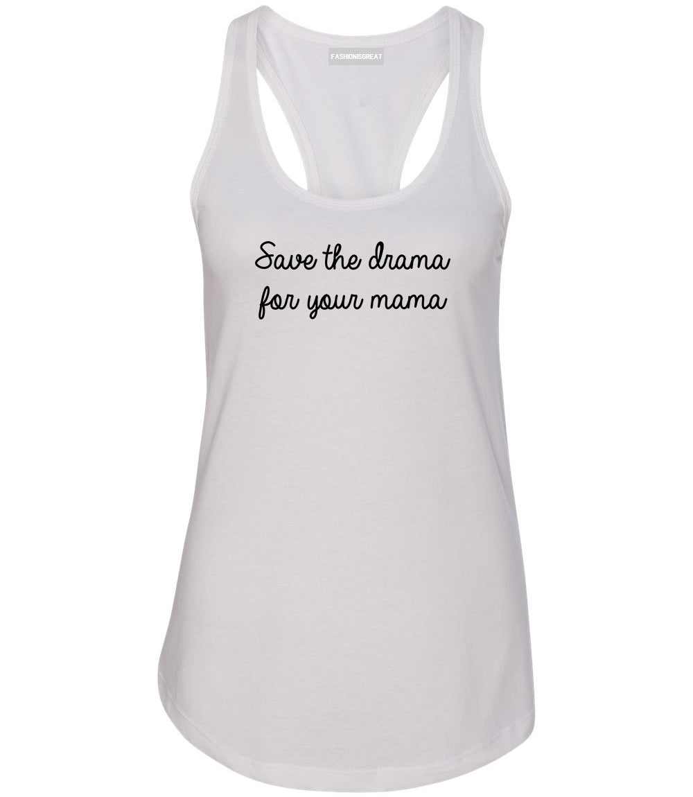 Save The Drama White Racerback Tank Top