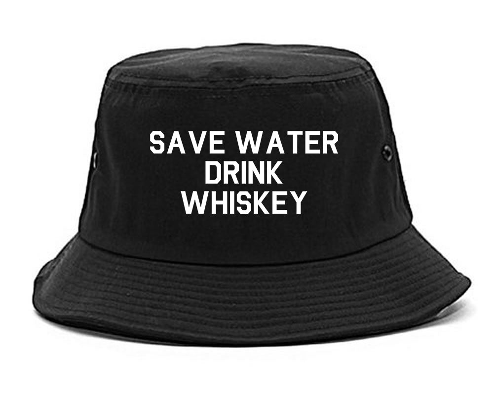 Save Water Drink Whiskey Black Bucket Hat