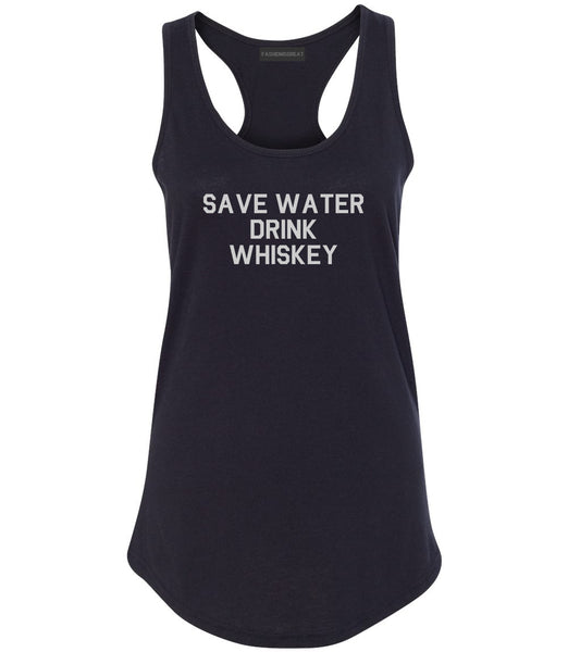 Save Water Drink Whiskey Black Racerback Tank Top