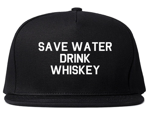 Save Water Drink Whiskey Black Snapback Hat