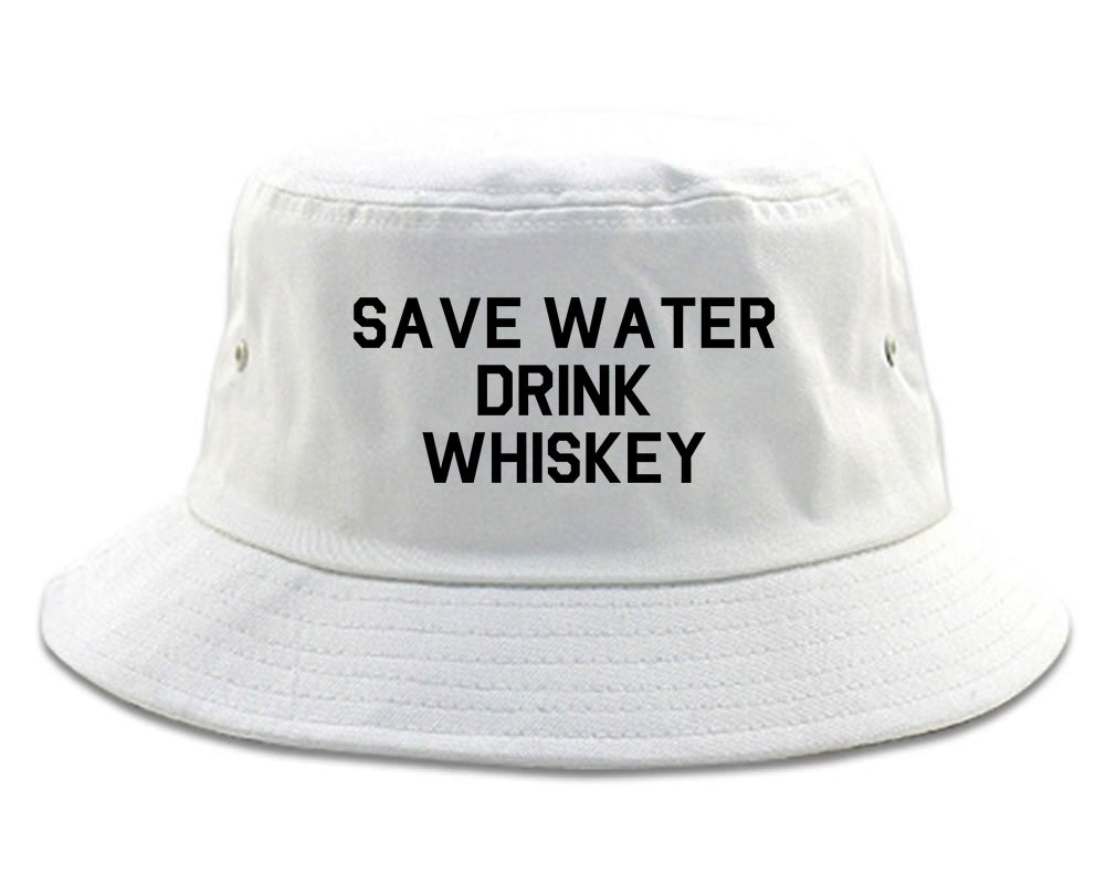 Save Water Drink Whiskey White Bucket Hat
