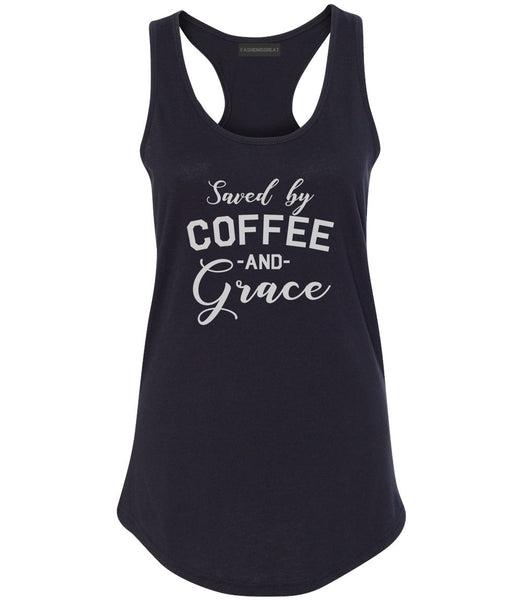 Saved By Coffee And Grace Funny Black Racerback Tank Top