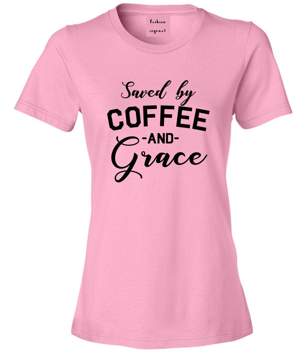 Saved By Coffee And Grace Funny Pink T-Shirt