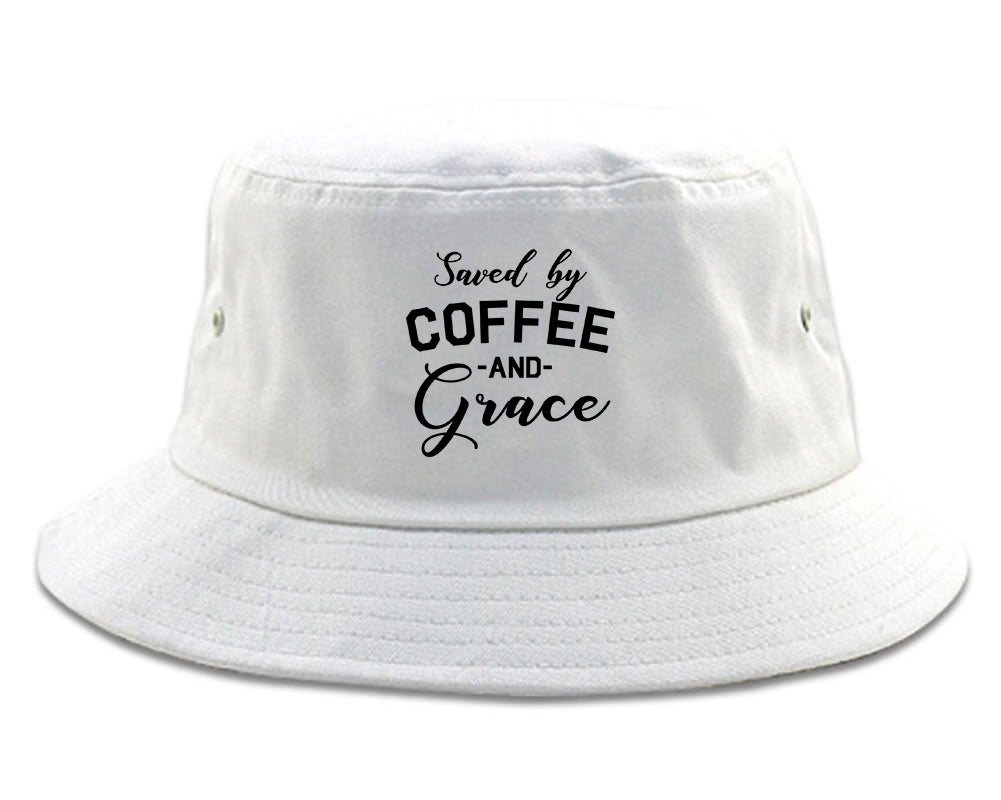 Saved By Coffee And Grace Funny White Bucket Hat