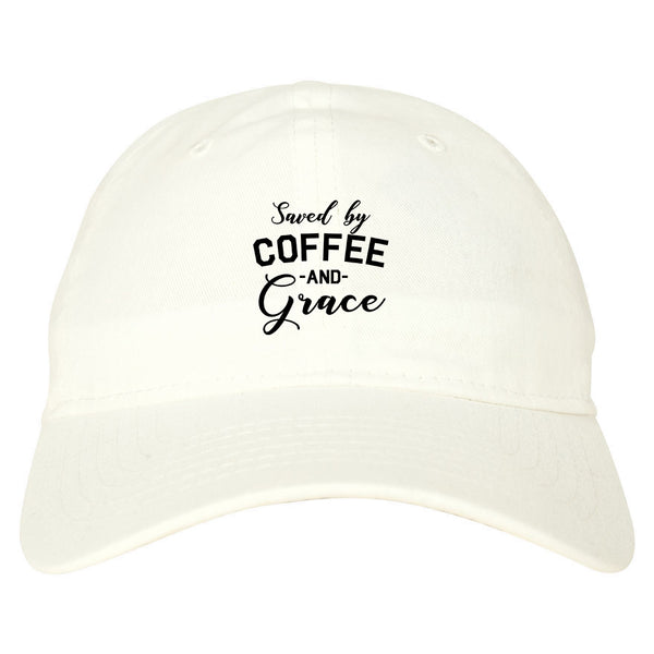 Saved By Coffee And Grace Funny White Dad Hat