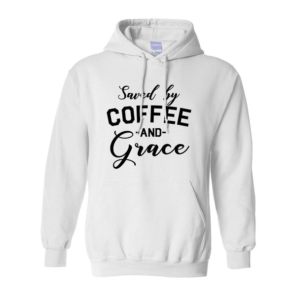 Saved By Coffee And Grace Funny White Pullover Hoodie