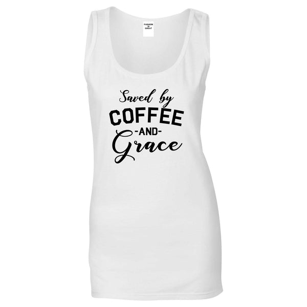 Saved By Coffee And Grace Funny White Tank Top