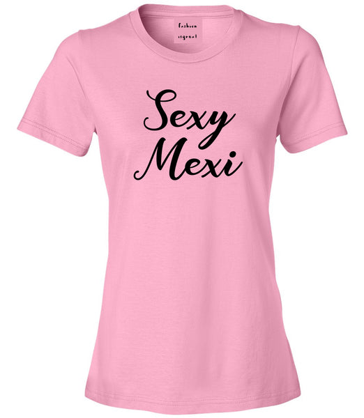 Sexy Mexi Mexican Pink Womens T-Shirt