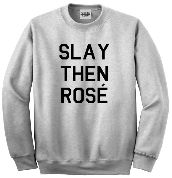 Slay Then Rose Grey Crewneck Sweatshirt
