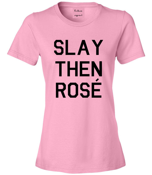 Slay Then Rose Pink T-Shirt