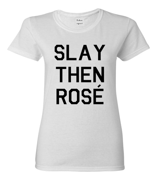 Slay Then Rose White T-Shirt