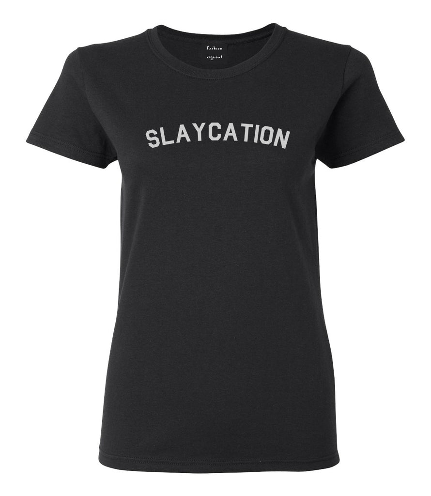 Slaycation Slay Vacation Black T-Shirt