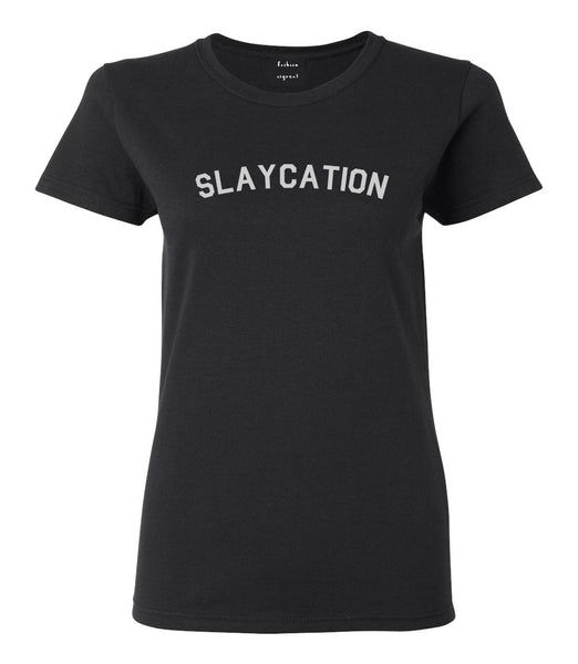 Slaycation Slay Vacation Black T-Shirt