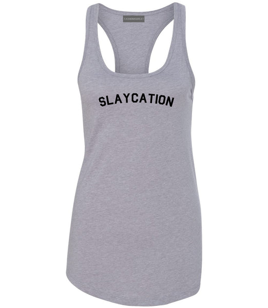 Slaycation Slay Vacation Grey Racerback Tank Top